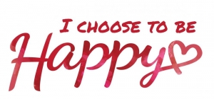 I choose to be Happy